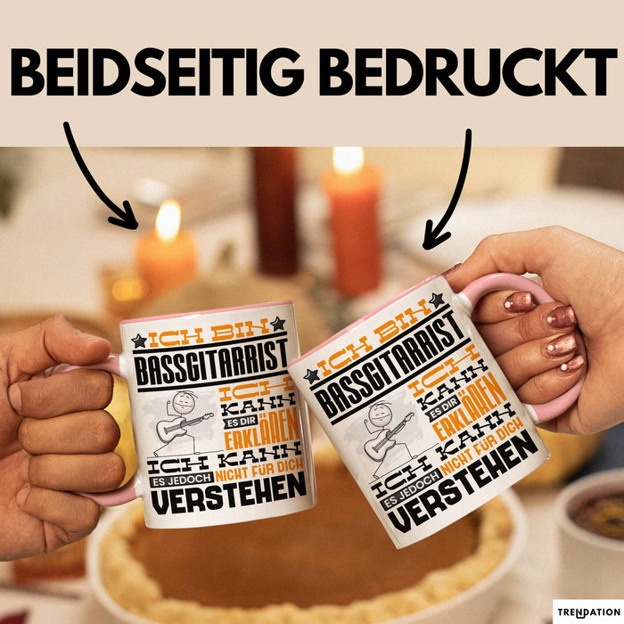 Bassgitarrist Geschenk Tasse Geschenkidee für Bassgitarrist Geburtstag Lustig Ich Bin Bassgitarrist Ich Kann Es Dir Erklären Aber Nicht Für Dich Verstehen Rosa Trendation