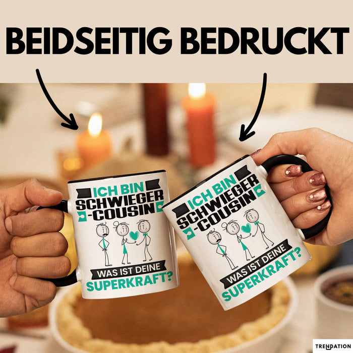 Schwiegercousin Tasse Geschenk für Schwiegercousin Geburtstag Lustiger Spruch Kaffee-Becher Was Ist Deine Superkraft Schwarz Trendation