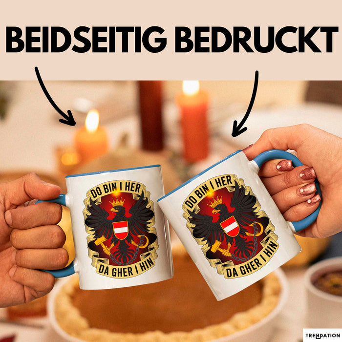 Österreich Tasse Geschenk Lustige Geschenkidee Spruch Do Bin I Her Da Gher I Hin Blau Trendation