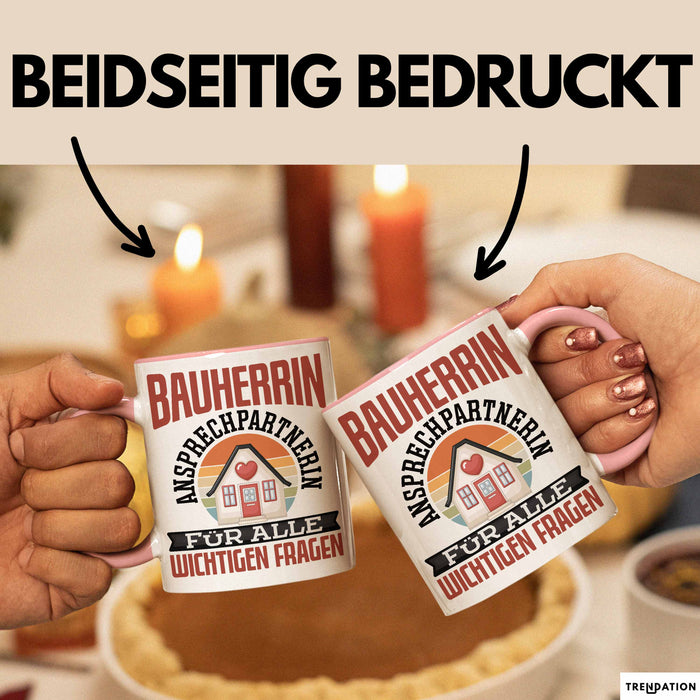 Bauherrin Tasse Geschenk Frauen Haus Bauen Hausbau Geschenk Ansprechpartnerin Für Alle Wichtigen Fragen Frauen Rosa Trendation