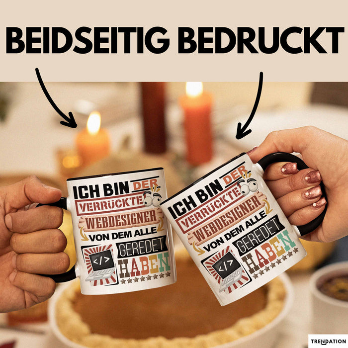 Webdesigner Tasse Geschenk Spruch Lustig Geschenkidee für Webdesigner Geburtstag Ich Bin Der Verrückte Webdesigner Trendation