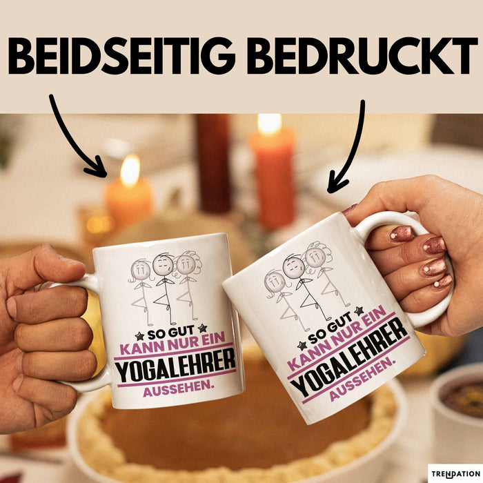 Yogalehrer Geschenk Tasse So Gut Kann Nur Ein Yogalehrer Aussehen Geschenkidee Kaffee-Becher Weiß Trendation