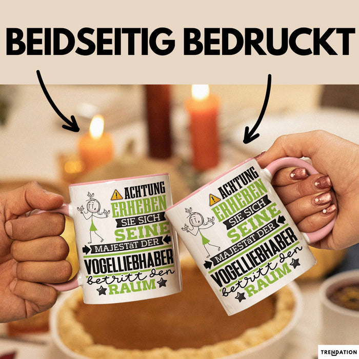 Vogelliebhaber Geschenk Tasse Lustiger Spruch Erheben Sie Sich Der Vogelliebhaber Betritt den Raum Rosa Trendation