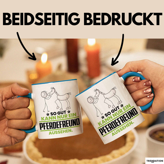 Pferdefreund Geschenk Tasse So Gut Kann Nur Ein Pferdefreund Aussehen Geschenkidee Kaffee-Becher Blau Trendation