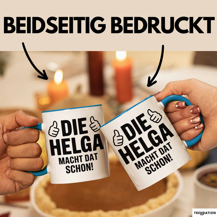 Helga Tasse Geschenk Die Helga Macht Dat Schon Geschenkidee Becher mit Name Blau Trendation