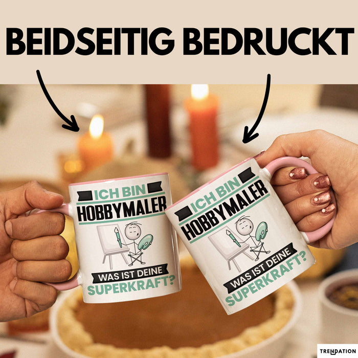 Hobbymaler Tasse Geschenk für Hobbymaler Geburtstag Lustiger Spruch Kaffee-Becher Was Ist Deine Superkraft Rosa Trendation