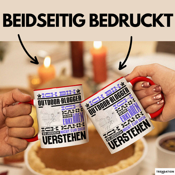 Outdoor-Blogger Geschenk Kaffee-Tasse Geschenkidee für Outdoor-Blogger Ich Bin Outdoor-Blogger Ich Kann Es Dir Erklären Jedoch Nicht Für Dich Verstehen Spruch Lustig Rot Trendation