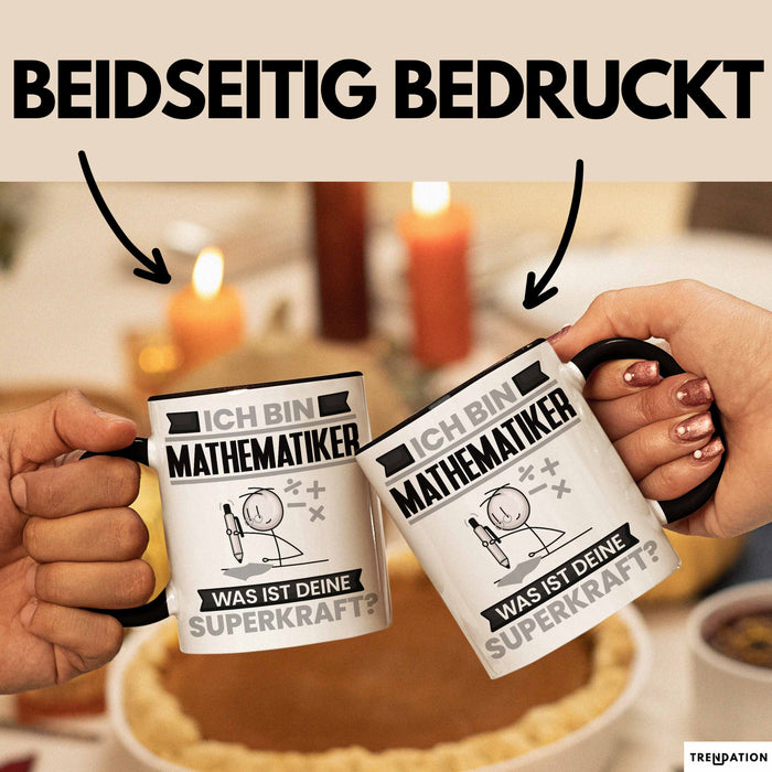 Mathematiker Tasse Geschenk für Mathematiker Geburtstag Lustiger Spruch Kaffee-Becher Was Ist Deine Superkraft Schwarz Trendation