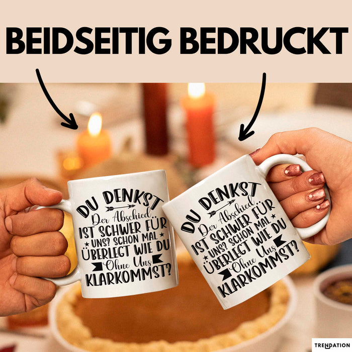 Bürokollege Tasse Geschenk Lustige Geschenkidee Spruch Du Denkst Der Abschied Ist Schwer Weiß Trendation