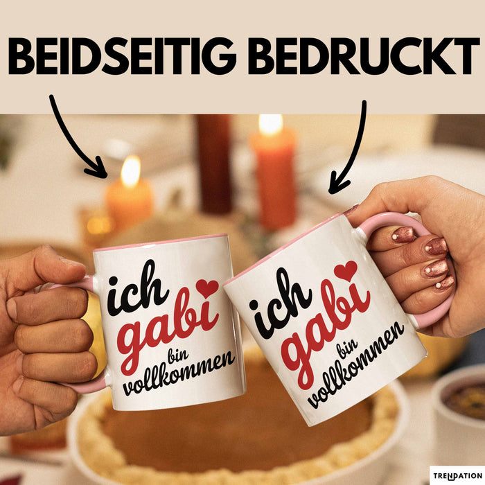 Gabi Tasse Geschenk Ich Bin Vollkommen Gabi Geschenkidee Geburtstag Rosa Trendation