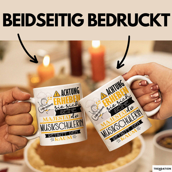 Musikschülerin Tasse Geschenk Lustiger Spruch Bitte Erheben Sie Sich Seine Majestät Die Musikschülerin Betritt Den Raum Weiß Trendation