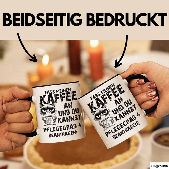 Humor Tasse Pflege Kaffee-Becher Lustig Und Du Kannst Pflegegrad 4 Beantragen Fass Meinen Kaffee An Büro Krankenschwester Trendation