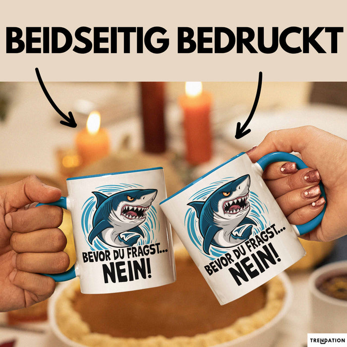 Kollege Tasse Geschenk Bevor Du Fragst Nein Hai Haifisch Geschenkidee Jungs Blau Trendation