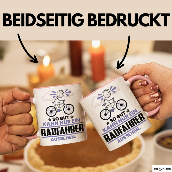Radfahrer Geschenk Tasse So Gut Kann Nur Ein Radfahrer Aussehen Geschenkidee Kaffee-Becher Rosa Trendation