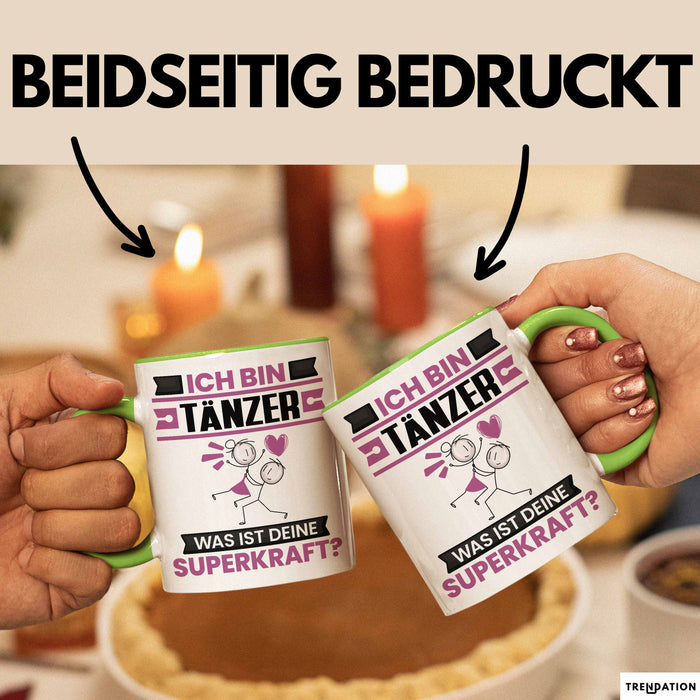 Tänzer Tasse Geschenk für Tänzer Geburtstag Lustiger Spruch Kaffee-Becher Was Ist Deine Superkraft Grün Trendation