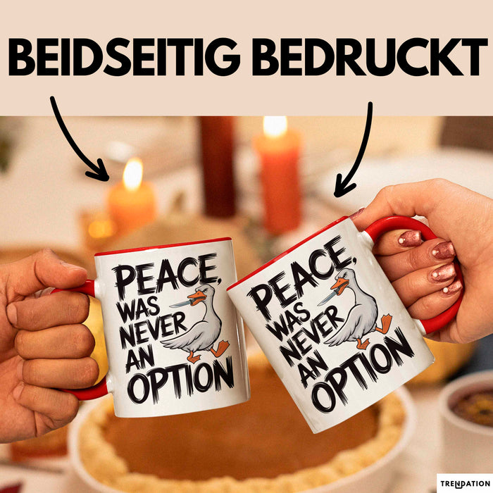 Sarkastische Ente Tasse Geschenk Lustige Geschenkidee Spruch Frieden war nie eine Option Rot Trendation