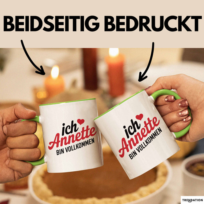 Annette Tasse Geschenk Ich Bin Vollkommen Annette Geschenkidee Geburtstag Grün Trendation