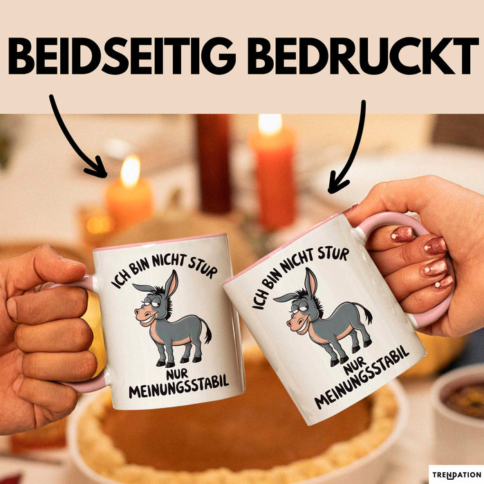 Sarkastischer Esel Tasse Geschenk Lustige Geschenkidee Ich Bin Nicht Stur Nur Meinungsstabil Rosa Trendation