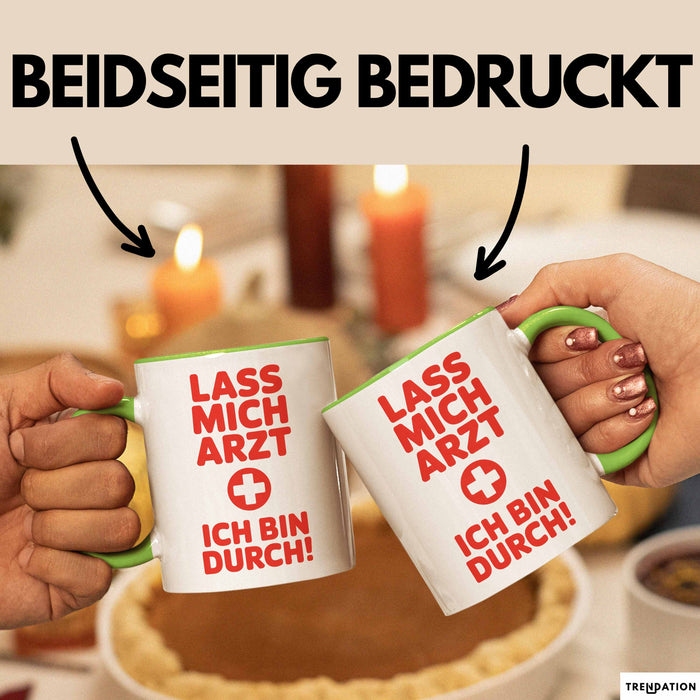 Arzt Tasse Geschenk Lustige Geschenkidee Spruch Lass Mich Arzt Ich Bin Durch Grün Trendation