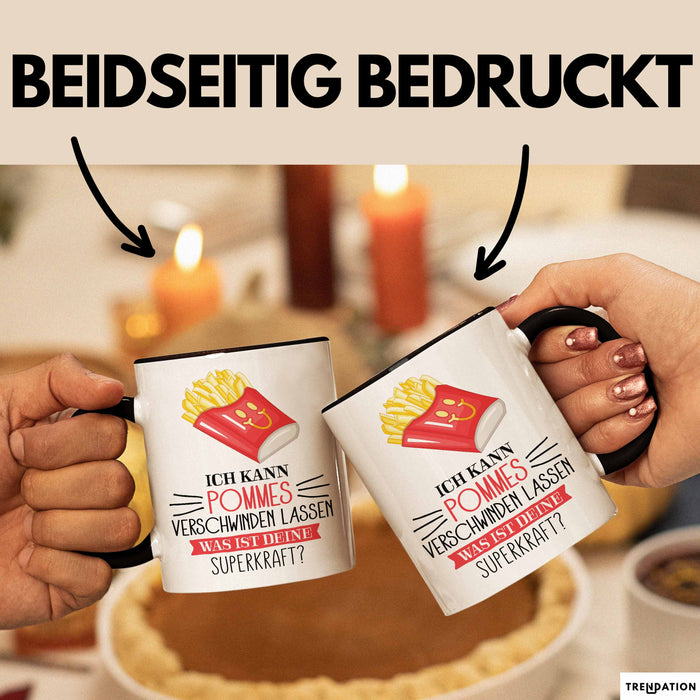 Pommes-Liebhaber Tasse Geschenk Ich Kann Pommes Verschwinden Lassen Was Ist Deine Superkraft Becher Geschenkidee Pommes Kaffee-Becher Trendation