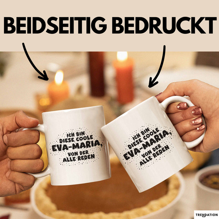 Eva-Maria Tasse Ich Bin Diese Coole Eva-Maria, Von Der Alle Reden Geschenk