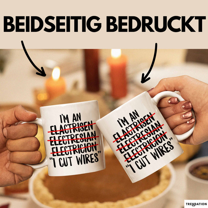 Elektriker Tasse Geschenk Im An Electrician I Cut Wires Geschenkidee Beruf Weiß Trendation