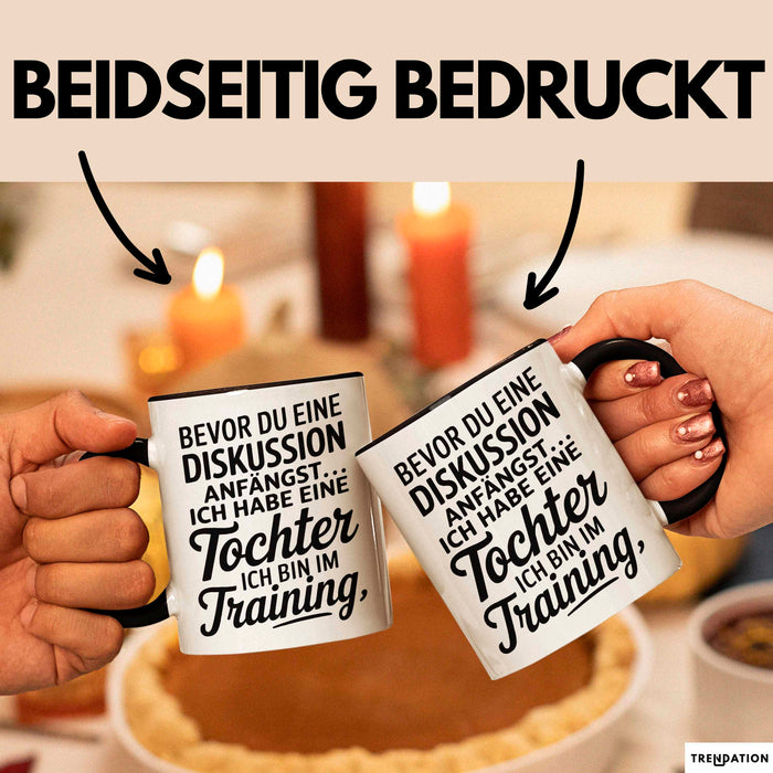 Papa Vatertag Tasse Becher Geschenk Lustige Geschenkidee Spruch Bevor Du Eine Diskussion Anfängst Ich Habe Eine Tochter Ich Bin Im Training Trendation