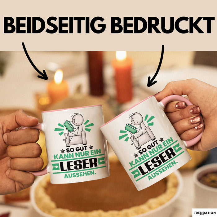 Leser Geschenk Tasse So Gut Kann Nur Ein Leser Aussehen Geschenkidee Kaffee-Becher Rosa Trendation