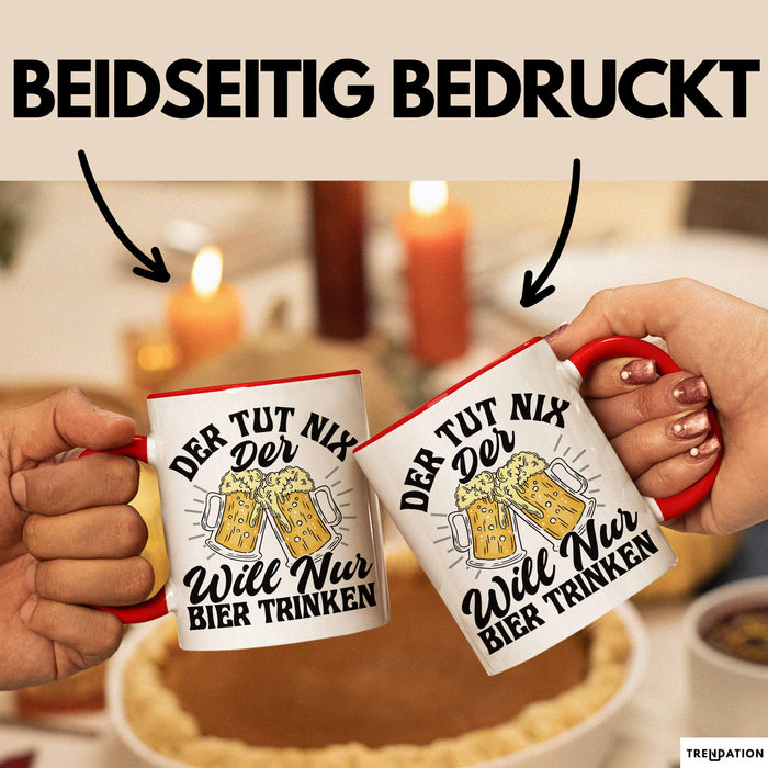 Bier Liebhaber Geschenk Tasse Geschenkidee für Männer Biertrinker Der Tut Nix Der Will Nur Bier Trinken Männer Papa Opa Kollege Rot Trendation