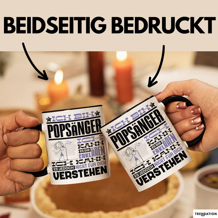 Popsänger Geschenk Tasse Lustige Geschenkdiee für einen Popsänger Geburtstag Ich Bin Popsänger Ich Kann Es Dir Erklären Aber Nicht Für Dich Verstehen Schwarz Trendation