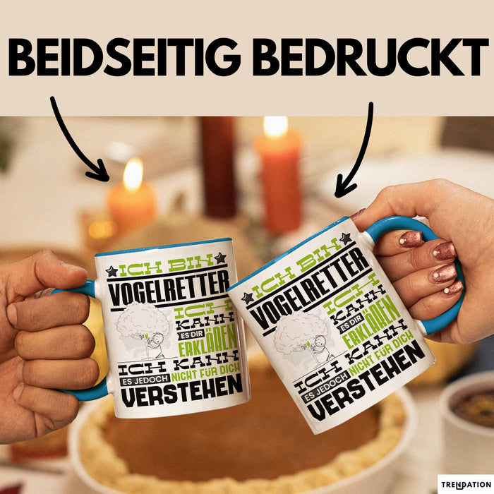 Vogelretter Geschenk Kaffee-Tasse Geschenkidee für Vogelretter Ich Bin Vogelretter Ich Kann Es Dir Erklären Jedoch Nicht Für Dich Verstehen Spruch Lustig Blau Trendation