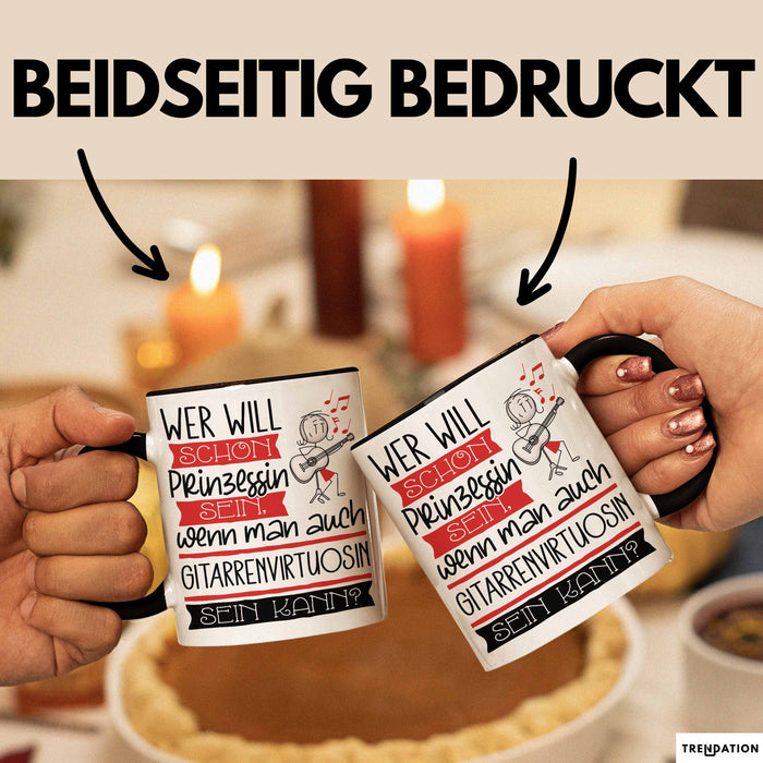 Gitarrenvirtuosin Tasse Geschenk Spruch Wer Will Schon Prinzessin Sein Wenn Man Auch Gitarrenvirtuosin Sein Kann Trendation