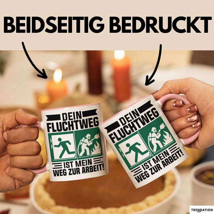 Feuerwehrmann Tasse Geschenk Dein Fluchtweg Ist Mein Weg Zur Arbeit Geschenkidee Becher Rosa Trendation
