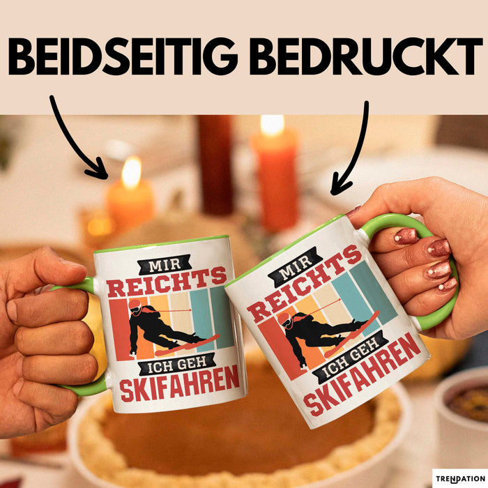 Ski Tasse Geschenk Grafik Mir Reichts Ich Geh Ski Fahren Becher Grün Trendation