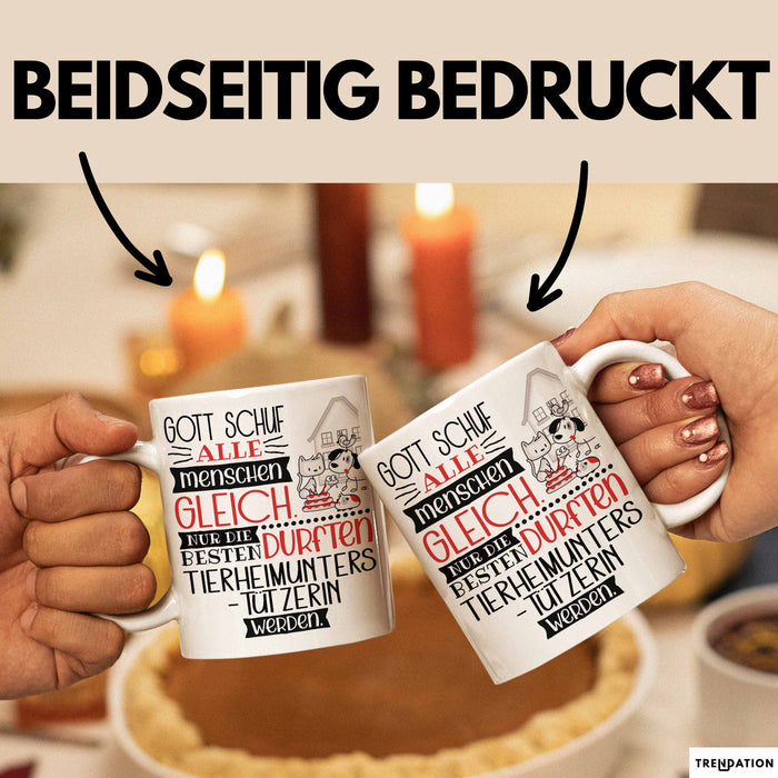 Tierheimunterstützerin Geschenk Becher Tasse Gott Schuf Alle Menschen Gleich Nur Die Besten Durfeten Tierheimunterstützerin Werden Geschenkidee Lustig Weiß Trendation
