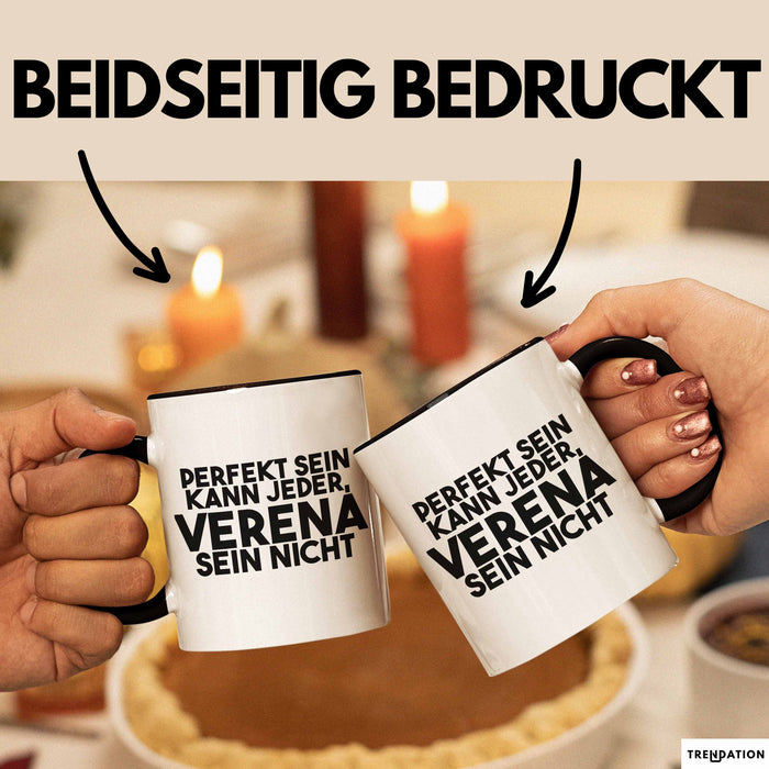 Verena Tasse Perfekt Sein Kann Jeder, Verena Sein Nicht Geschenk Schwarz Trendation