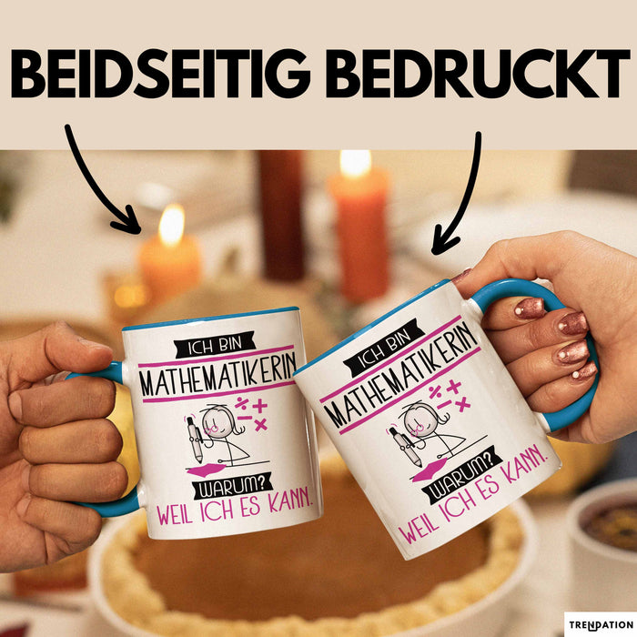 Mathematikerin Tasse Geschenk Ich Bin Mathematikerin Warum Weil Ich Es Kann Geschenkidee Geburtstag Blau Trendation