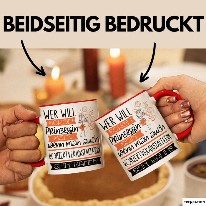 Konzertveranstalterin Tasse Geschenk Spruch Wer Will Schon Prinzessin Sein Wenn Man Auch Konzertveranstalterin Sein Kann Rot Trendation