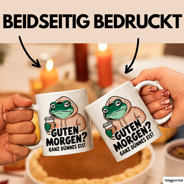 Sarkastischer Frosch Tasse Geschenk Lustige Geschenkidee Spruch Guten Morgen? Ganz Dünnes Eis Weiß Trendation