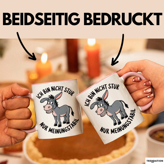Eselbauer Esel Tier Tasse Geschenk Lustige Geschenkidee Spruch Ich Bin Nicht Stur Nur Meinungsstabil Rosa Trendation