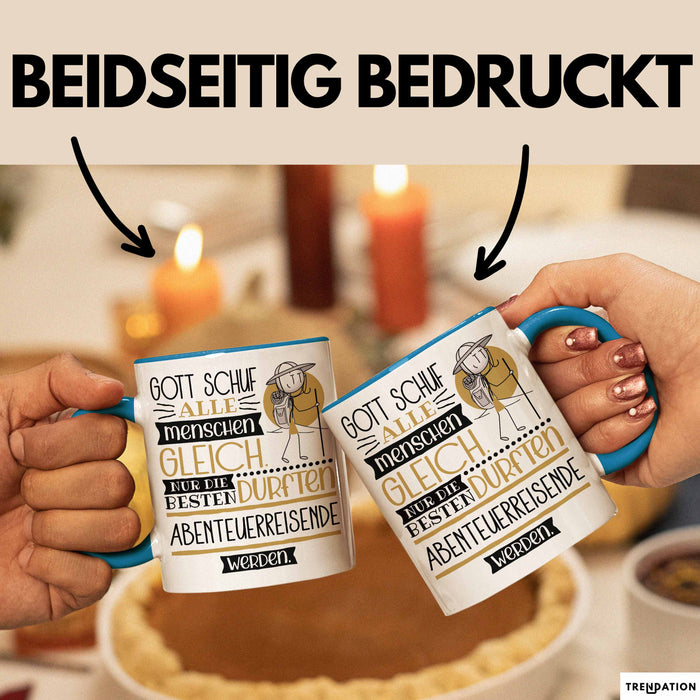 Abenteuerreisende Geschenk Becher Tasse Gott Schuf Alle Menschen Gleich Nur Die Besten Durfeten Abenteuerreisende Werden Geschenkidee Lustig Blau Trendation