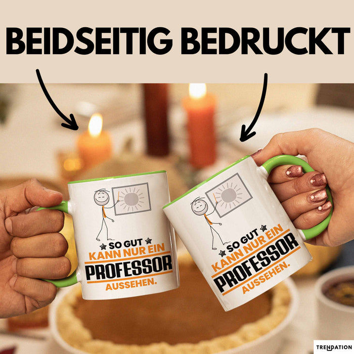 Professor Geschenk Tasse So Gut Kann Nur Ein Professor Aussehen Geschenkidee Kaffee-Becher Grün Trendation