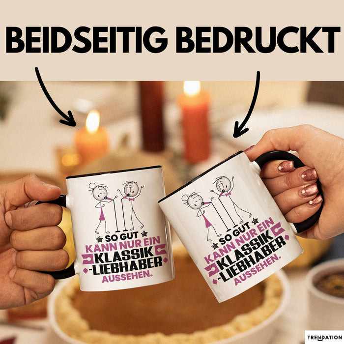 Klassikliebhaber Geschenk Tasse So Gut Kann Nur Ein Klassikliebhaber Aussehen Geschenkidee Kaffee-Becher Schwarz Trendation