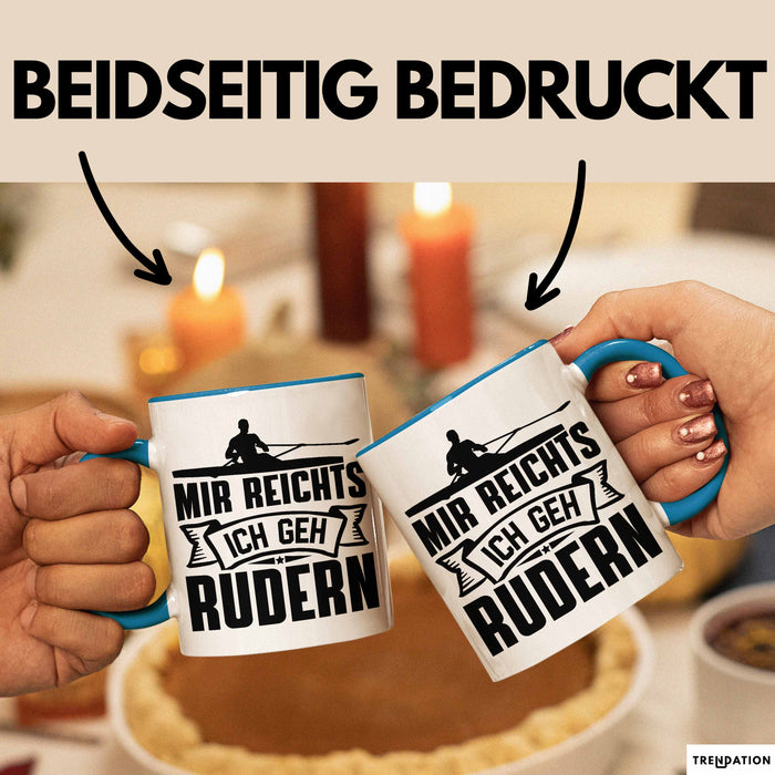 Mir Reichts Ich Geh Rudern Tasse Geschenk Für Ruderer Kaffee-Becher Blau Trendation