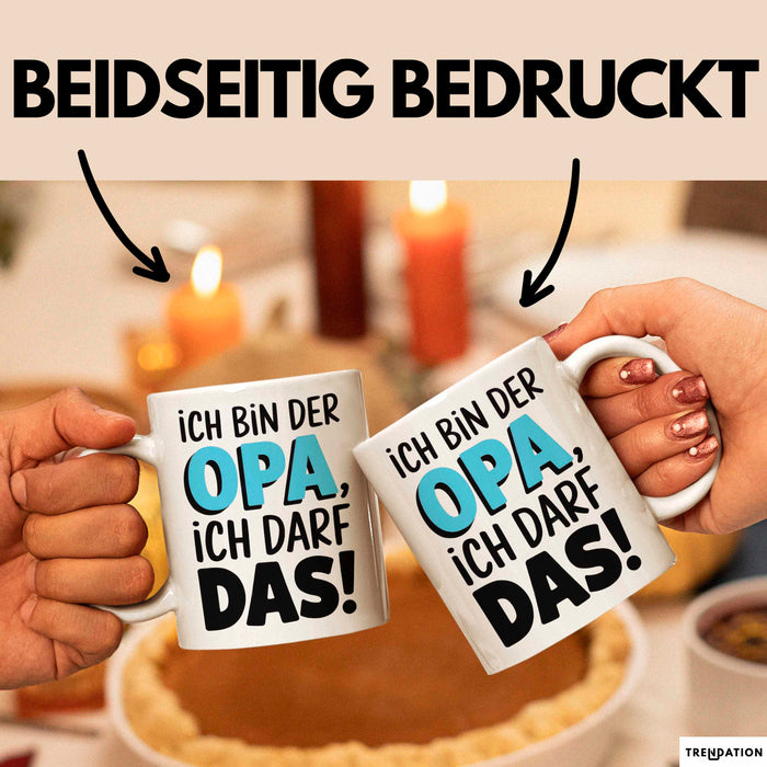 Opa Großvater Tasse Becher Geschenk Lustige Geschenkidee Spruch Ich Bin Der Opa Ich Darf Das Weiß Trendation