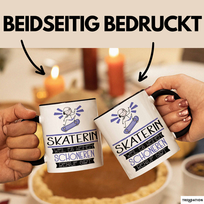 Skaterin Weil Es Keinen Schöneren Beruf Gibt Tasse Geschenk für Eine Skaterin Lustig Trendation