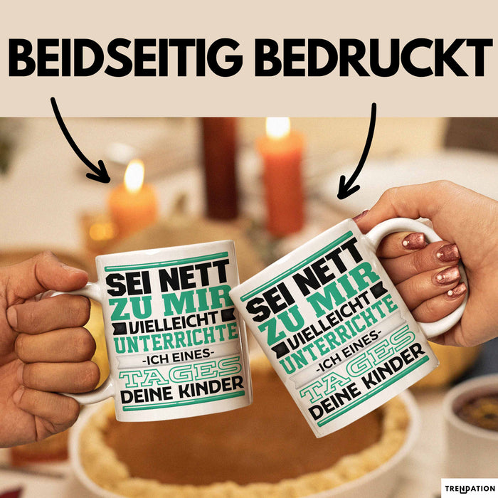 Lehrer Tasse Geschenk Unterrichte Ich Deine Kinder Lustiger Spruch Weiß Trendation