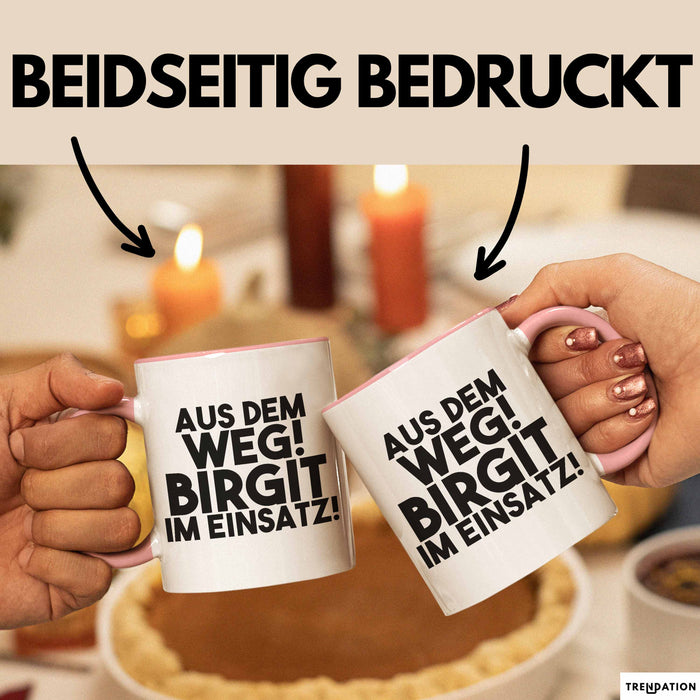 Birgit Tasse Aus Dem Weg! Birgit Im Einsatz! Geschenk