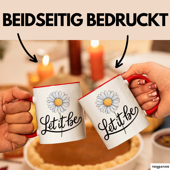 Gänseblümchen Blume Tasse Geschenk Lustige Geschenkidee Spruch Lass Es Geschehen Rot Trendation