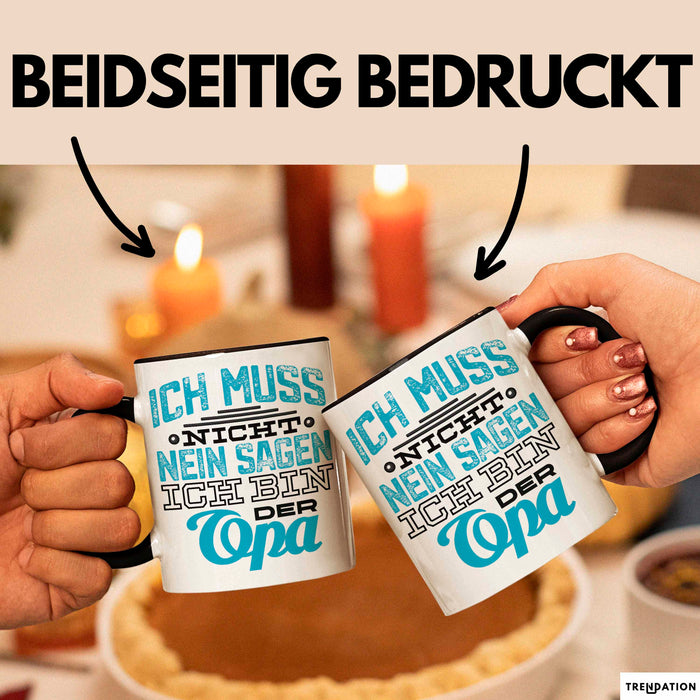Opa Tasse Geschenk Ich Muss Nicht Nein Sagen Geschenkdiee Großvater Becher Schwarz Trendation